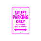 Zaylee's Name Parking Only All Others Will Be Towed Signs