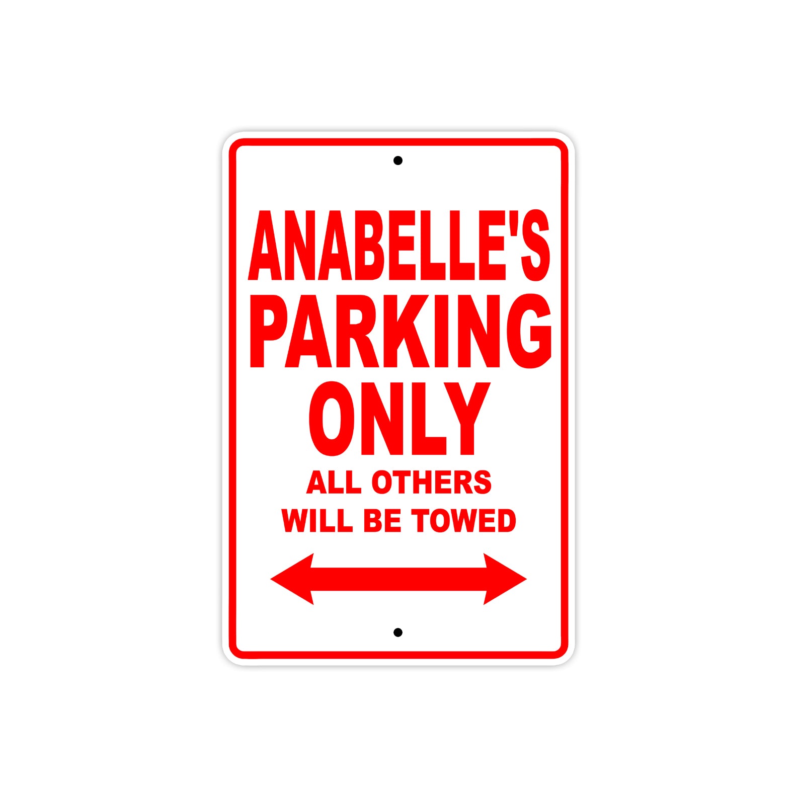 Anabelle's Name Parking Only All Others Will Be Towed Sign Plate