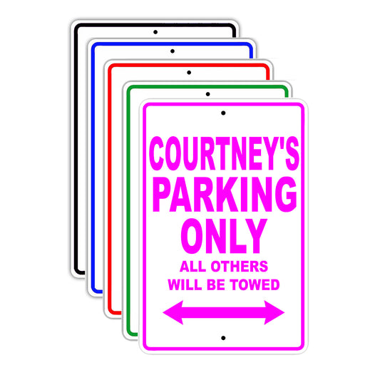 Courtney's Name Parking Only All Others Will Be Towed Signs