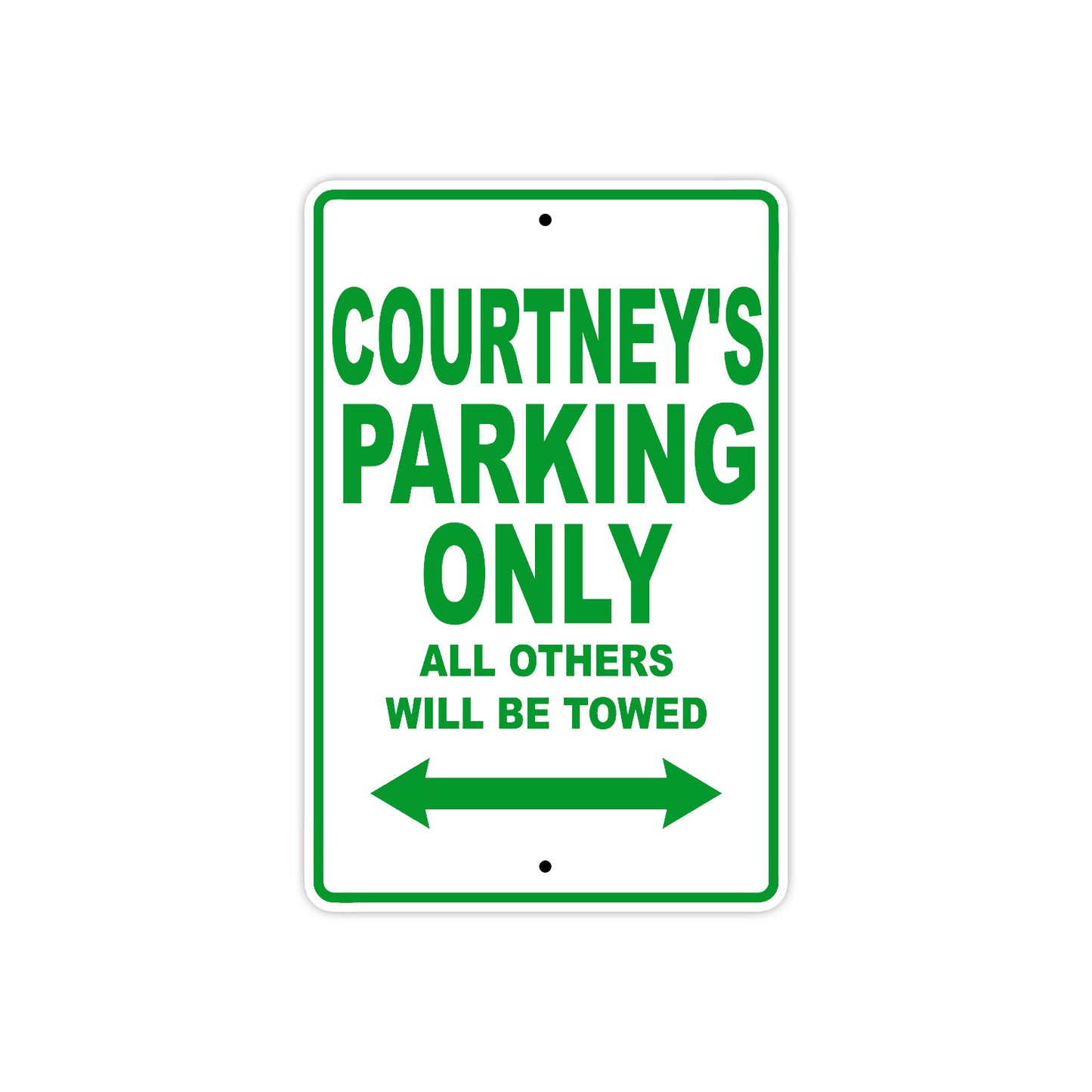 Courtney's Name Parking Only All Others Will Be Towed Metal Sign