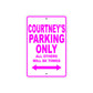 Courtney's Name Parking Only All Others Will Be Towed Sign