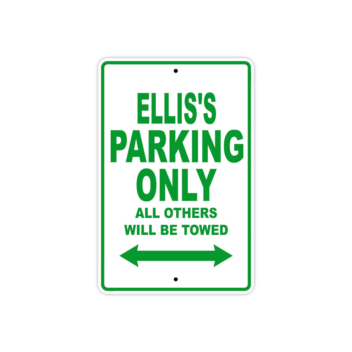 Ellis's Name Parking Only All Others Will Be Towed Metal Sign Plate