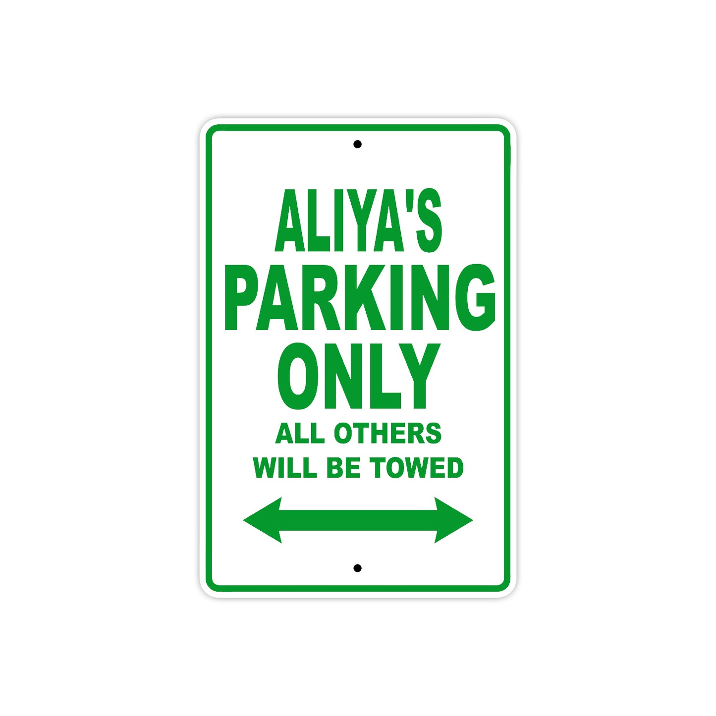 Aliya's Name Parking Only All Others Will Be Towed Metal Sign Plate