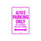Aliya's Name Parking Only All Others Will Be Towed Sign