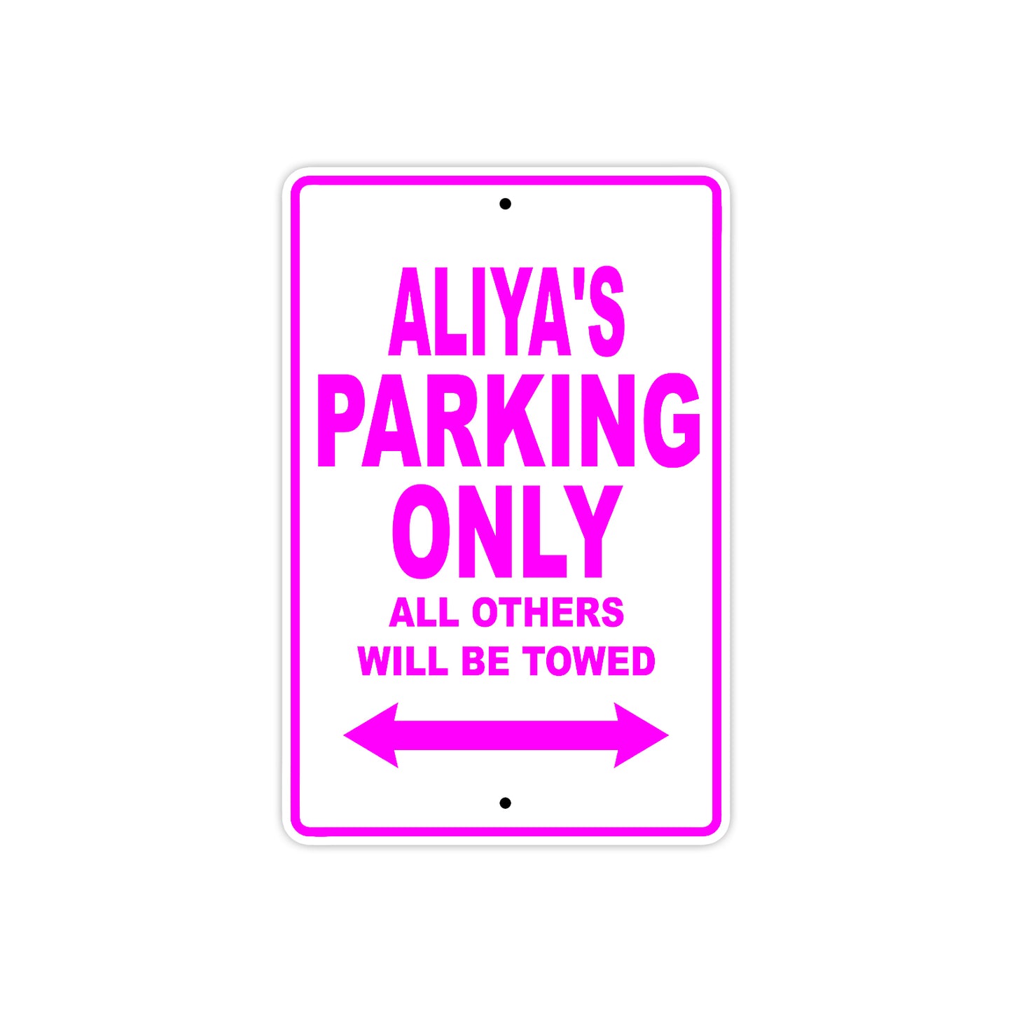 Aliya's Name Parking Only All Others Will Be Towed Sign