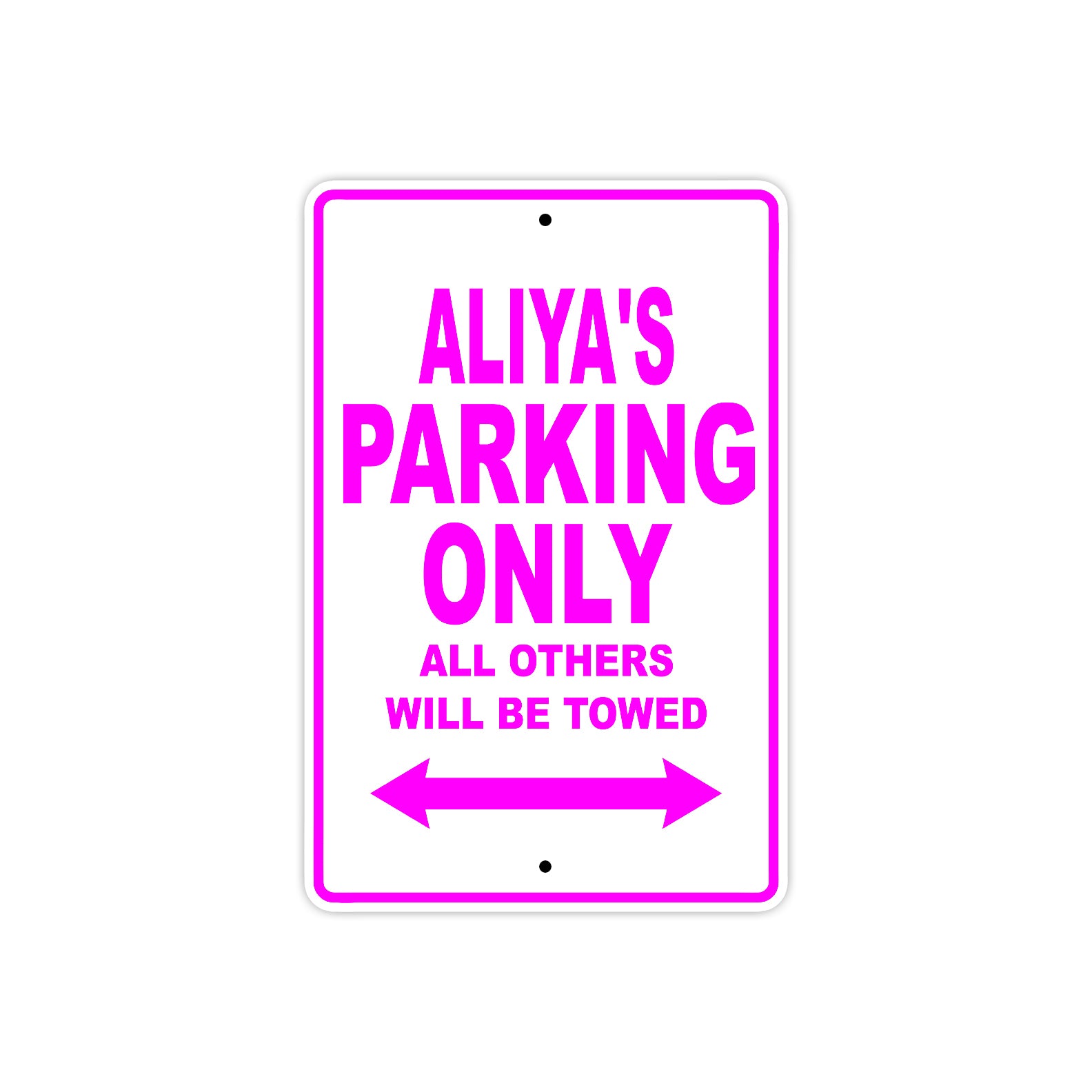 Aliya's Name Parking Only All Others Will Be Towed Sign