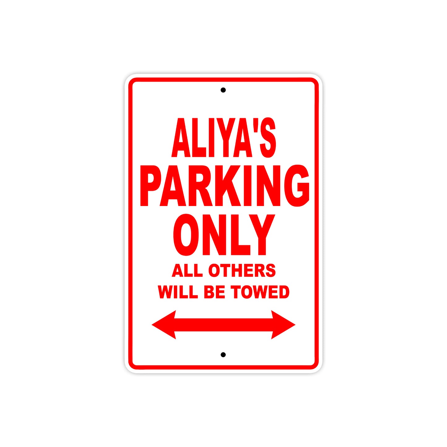 Aliya's Name Parking Only All Others Will Be Towed Sign Plate