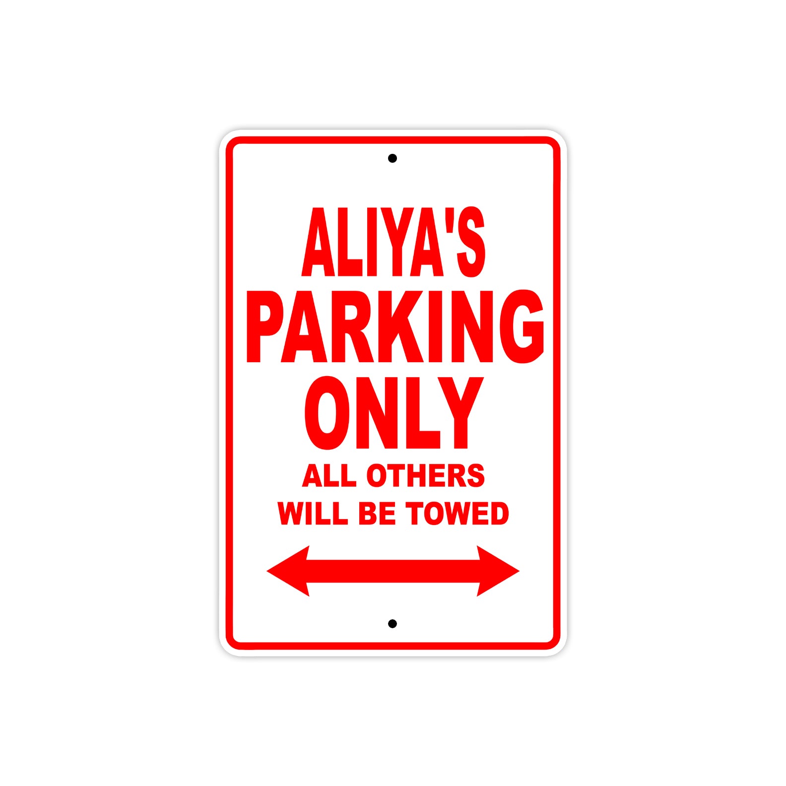 Aliya's Name Parking Only All Others Will Be Towed Sign Plate