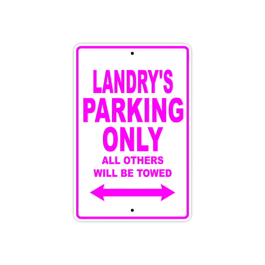 Landry's Name Parking Only All Others Will Be Towed Sign