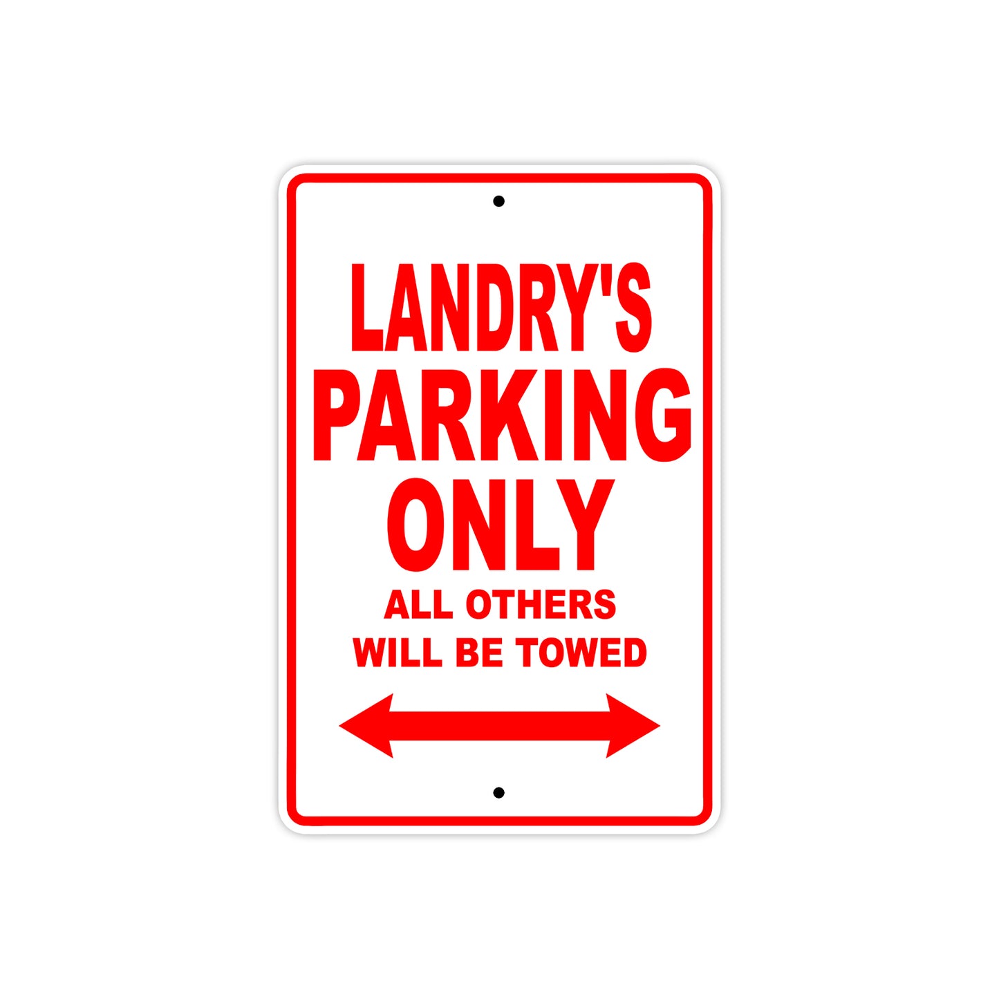 Landry's Name Parking Only All Others Will Be Towed Sign Plate