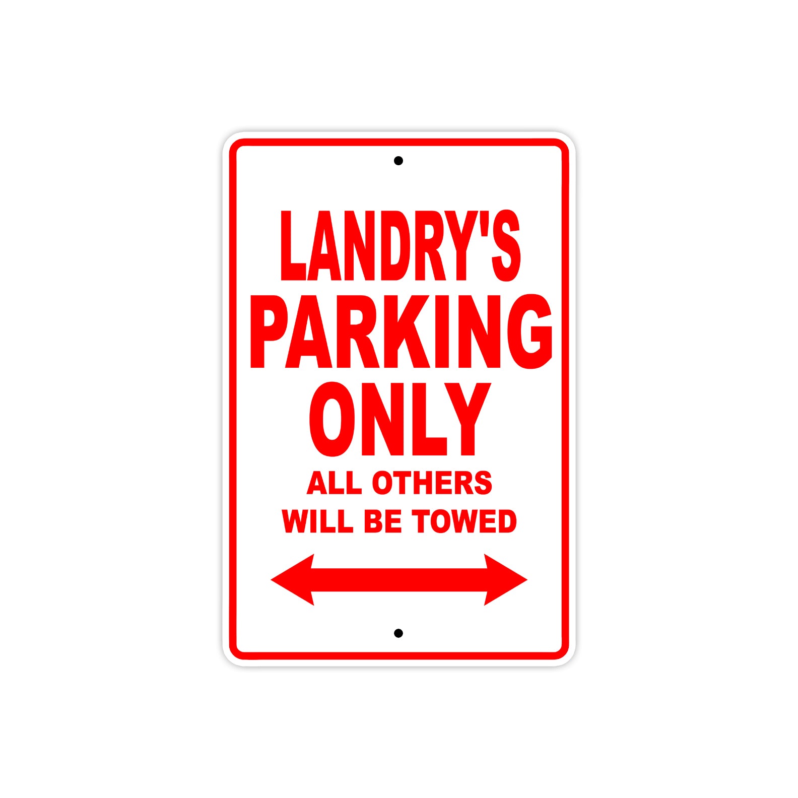 Landry's Name Parking Only All Others Will Be Towed Sign Plate