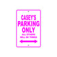 Casey's Name Parking Only All Others Will Be Towed Sign