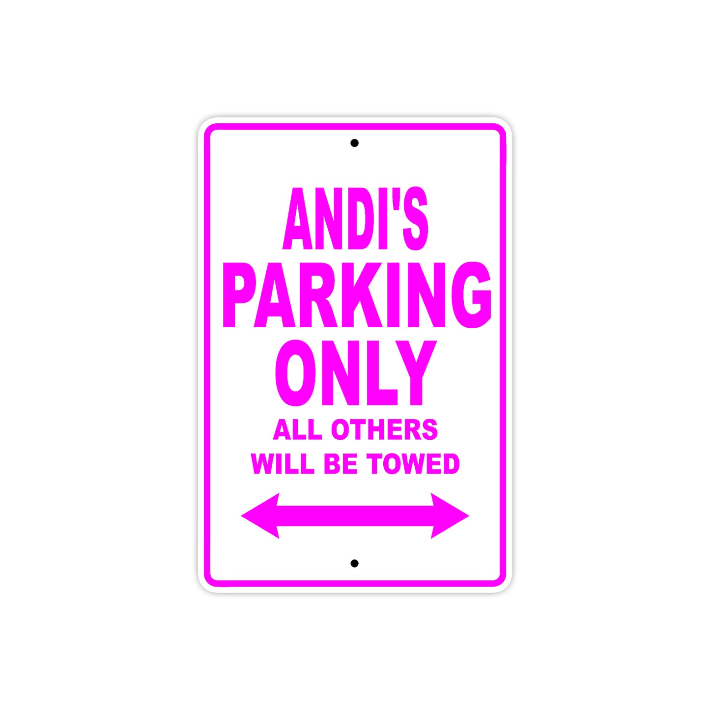 Andi's Name Parking Only All Others Will Be Towed Sign
