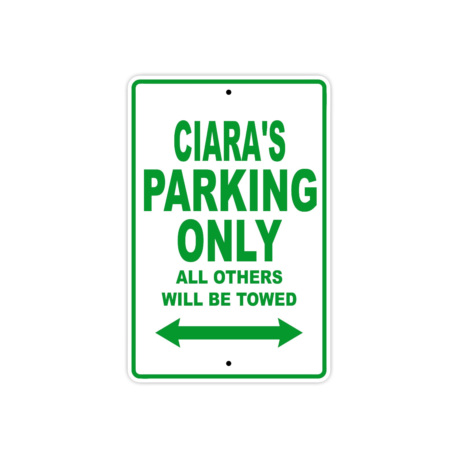 Ciara's Name Parking Only All Others Will Be Towed Metal Sign Plate