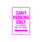 Ciara's Name Parking Only All Others Will Be Towed Sign