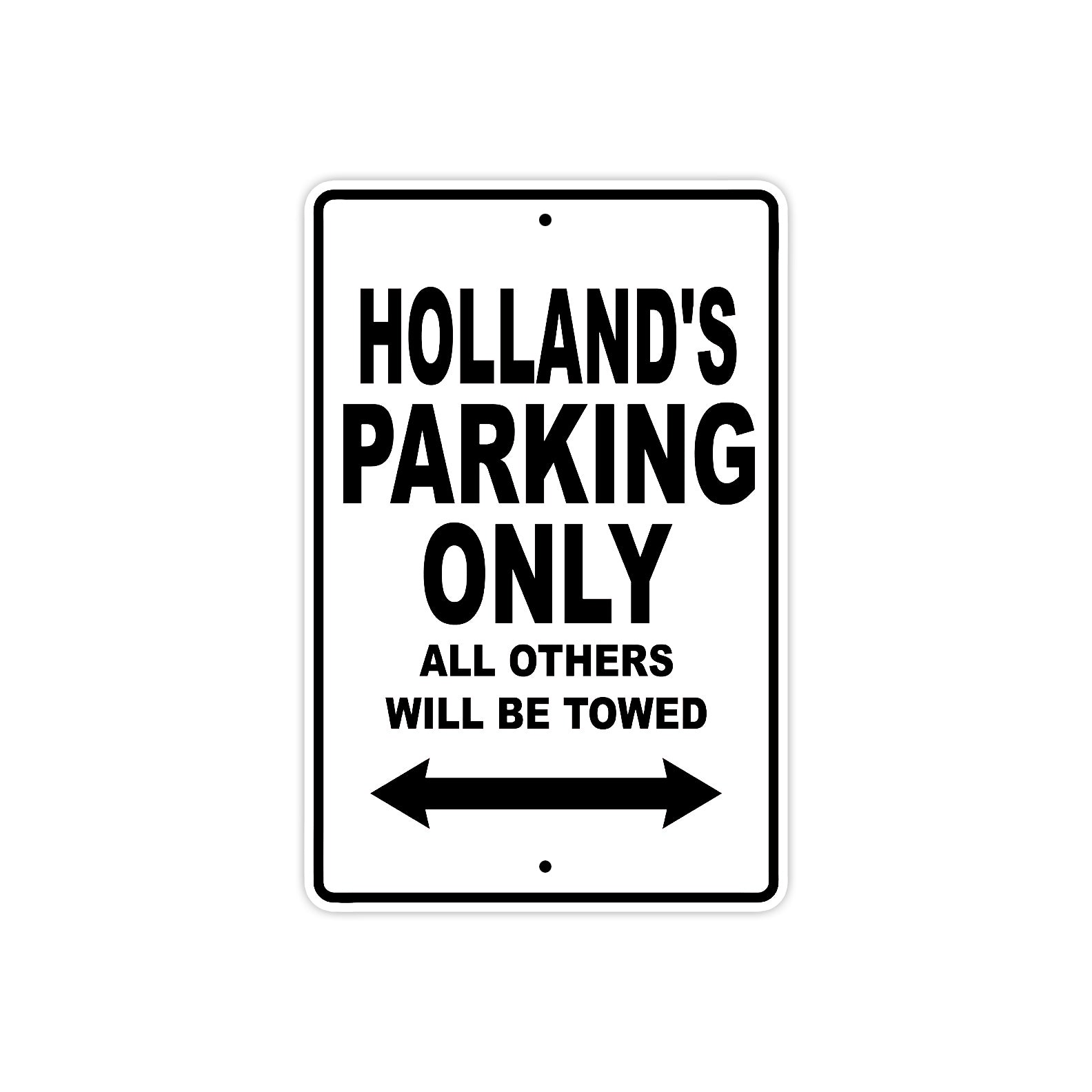 Holland's Name Parking Only All Others Will Be Towed Aluminum Sign