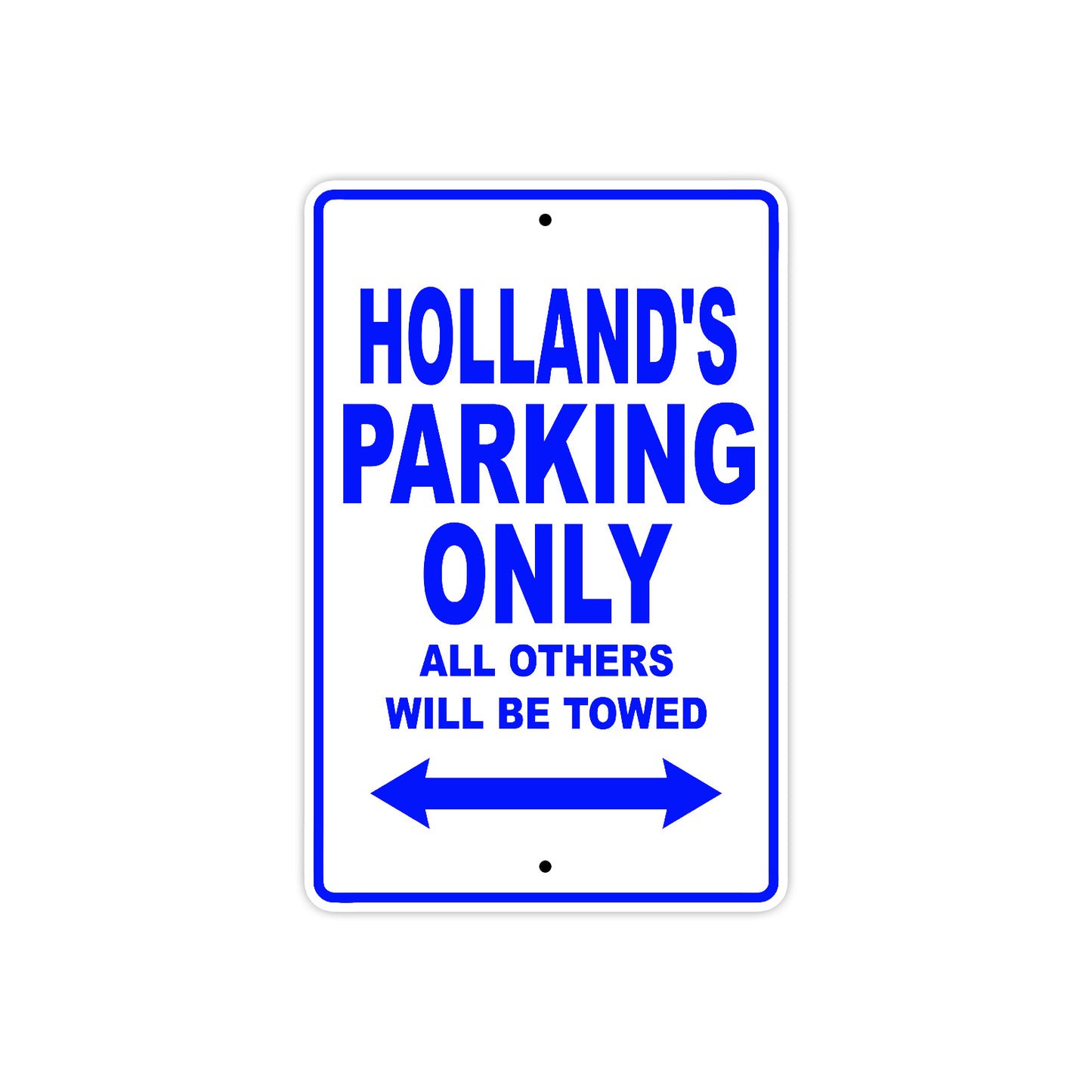 Holland's Name Parking Only All Others Will Be Towed Metal Sign