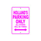 Holland's Name Parking Only All Others Will Be Towed Sign