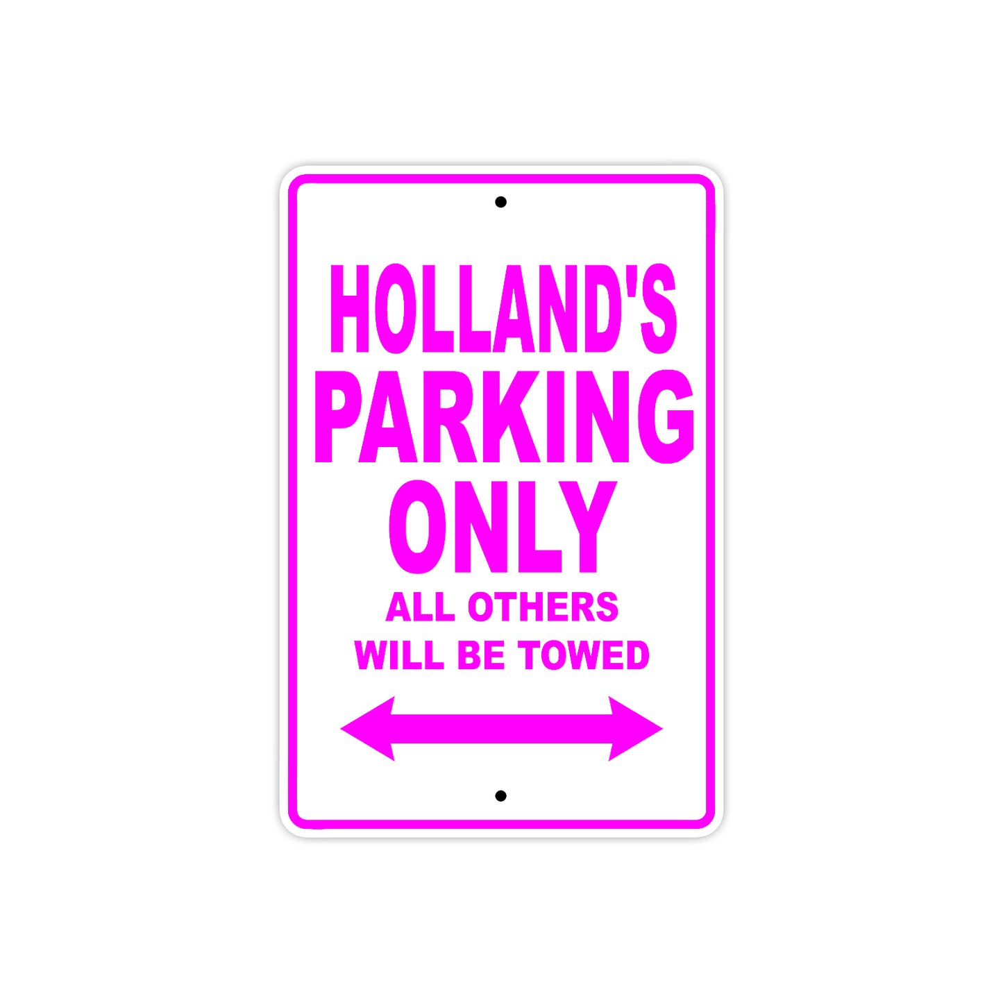 Holland's Name Parking Only All Others Will Be Towed Sign