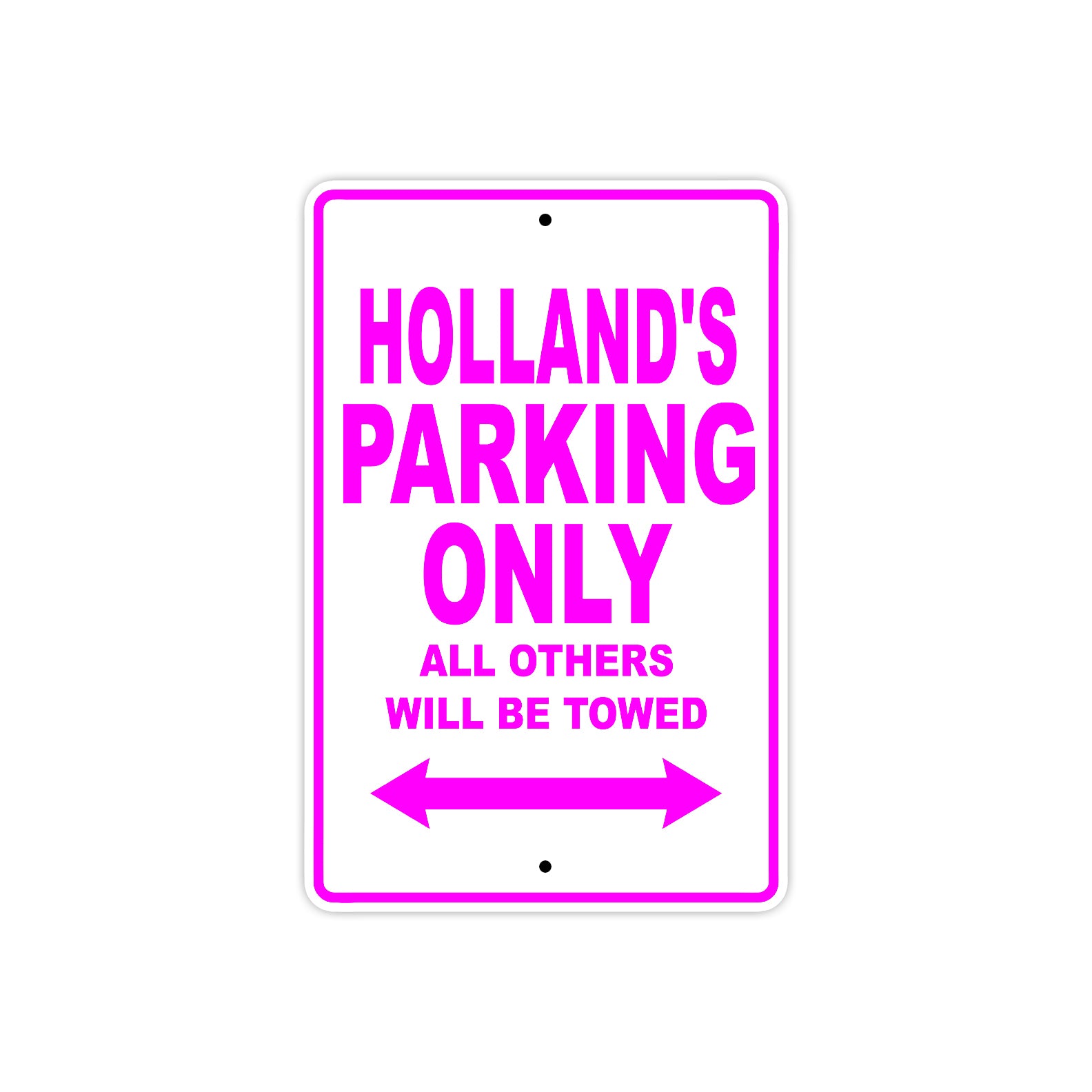 Holland's Name Parking Only All Others Will Be Towed Sign