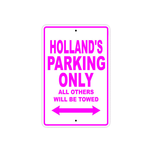 Holland's Name Parking Only All Others Will Be Towed Sign