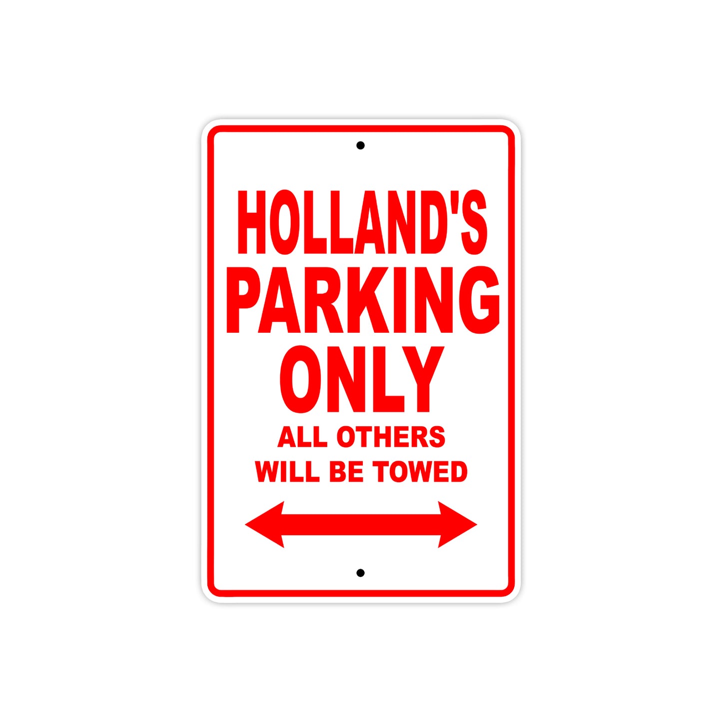 Holland's Name Parking Only All Others Will Be Towed Sign Plate