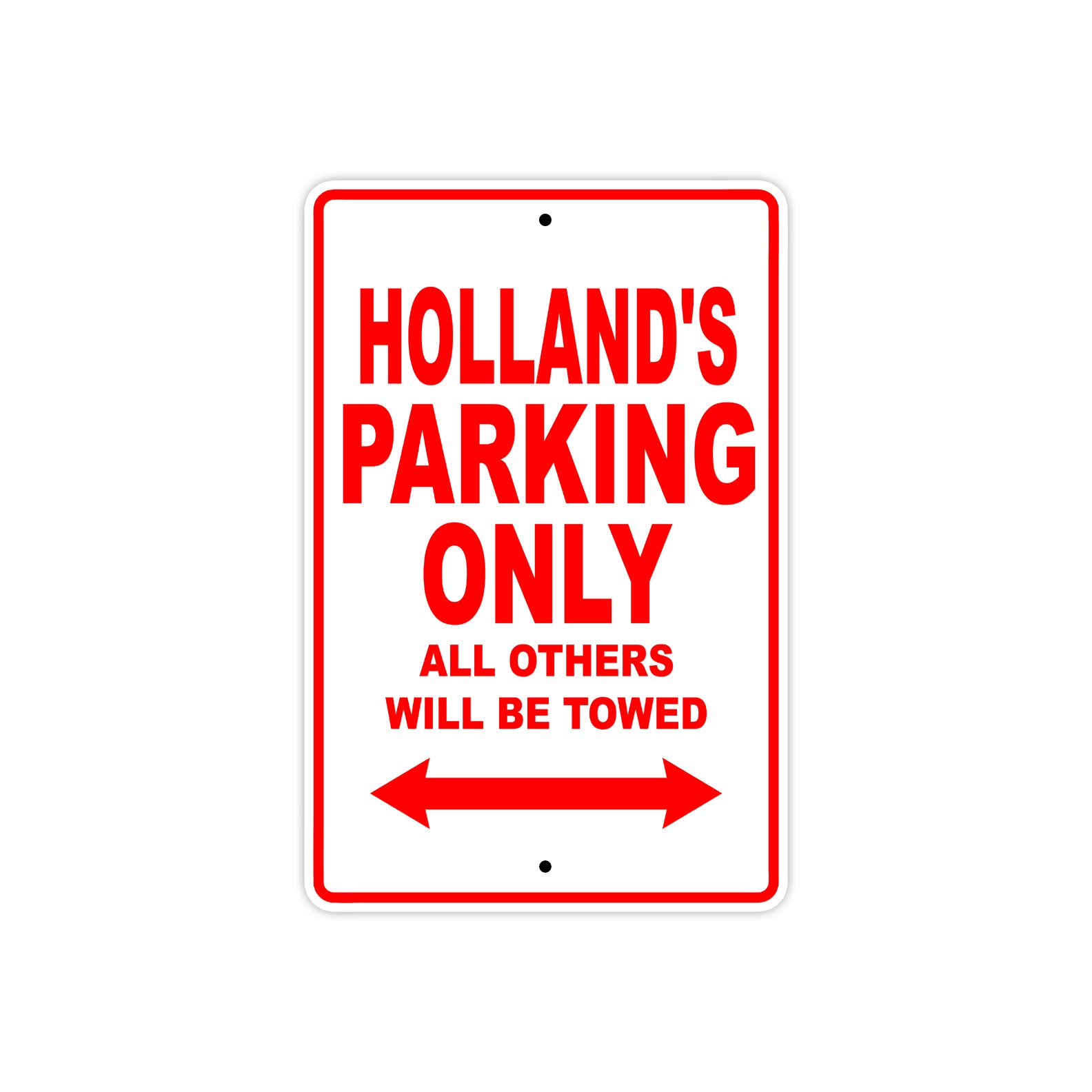 Holland's Name Parking Only All Others Will Be Towed Sign Plate