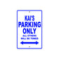 Kai's Name Parking Only All Others Will Be Towed Metal Sign