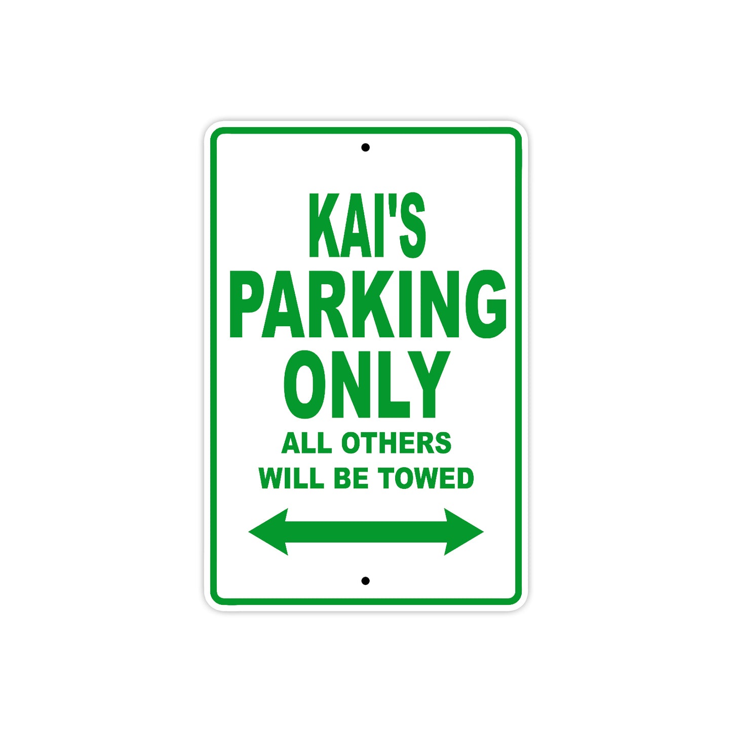 Kai's Name Parking Only All Others Will Be Towed Metal Sign Plate