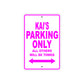 Kai's Name Parking Only All Others Will Be Towed Sign