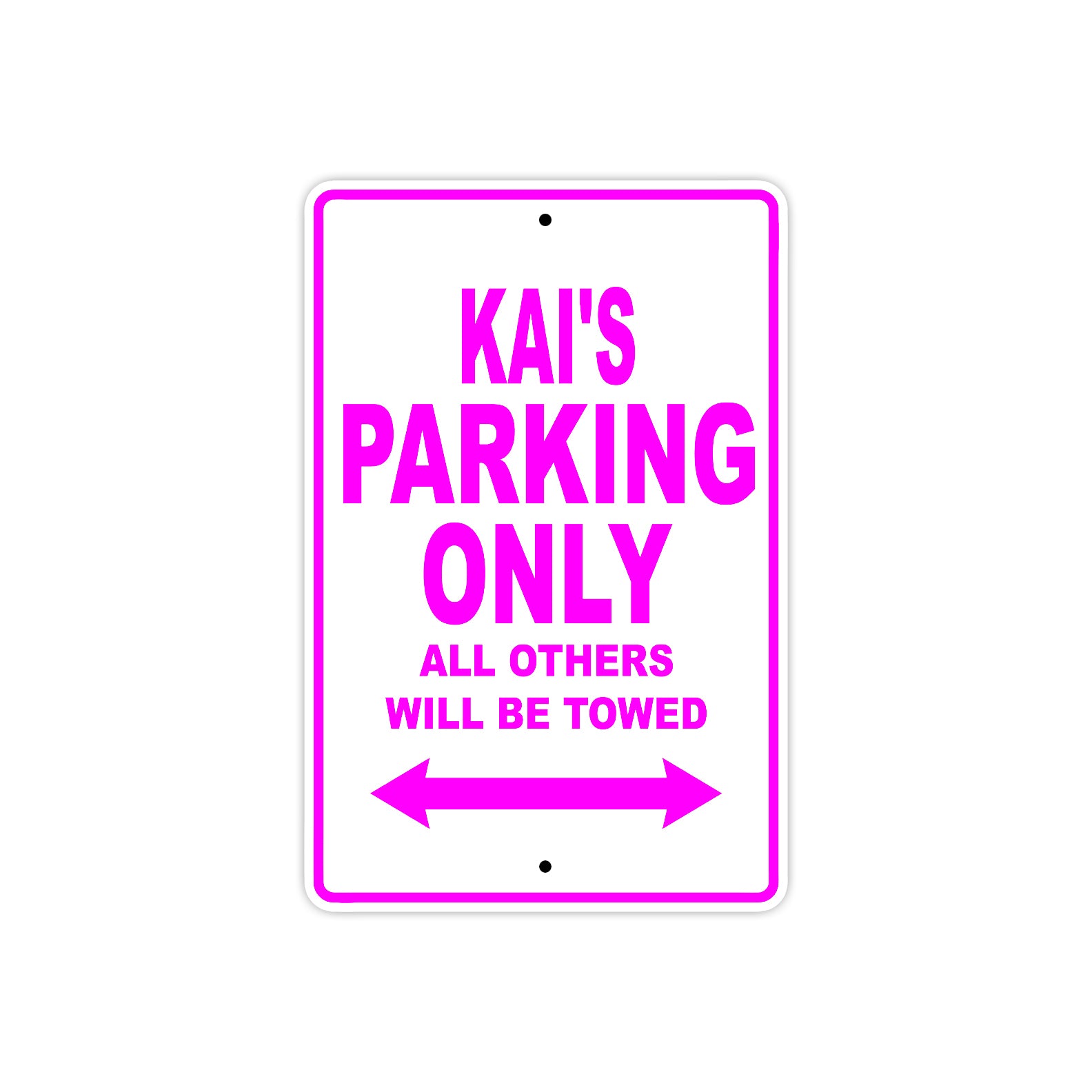 Kai's Name Parking Only All Others Will Be Towed Sign