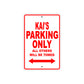 Kai's Name Parking Only All Others Will Be Towed Sign Plate