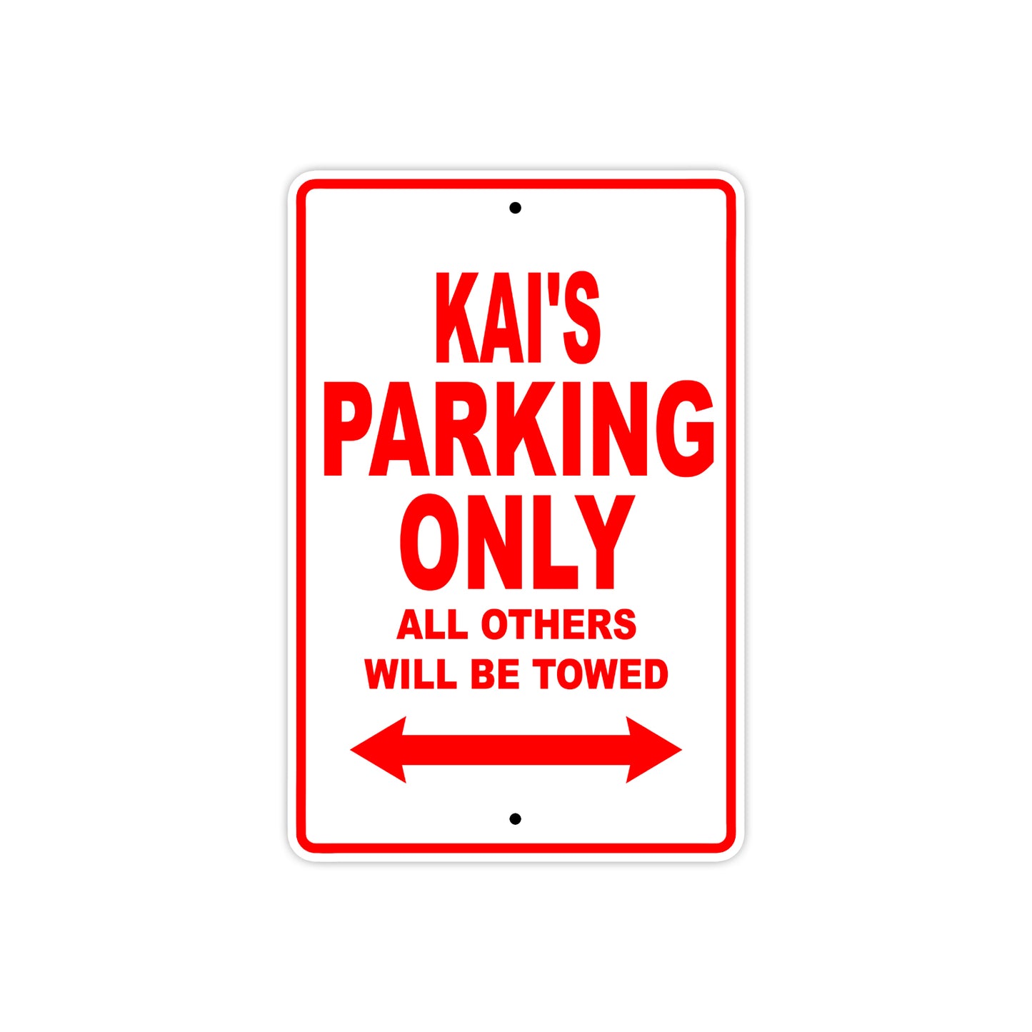 Kai's Name Parking Only All Others Will Be Towed Sign Plate