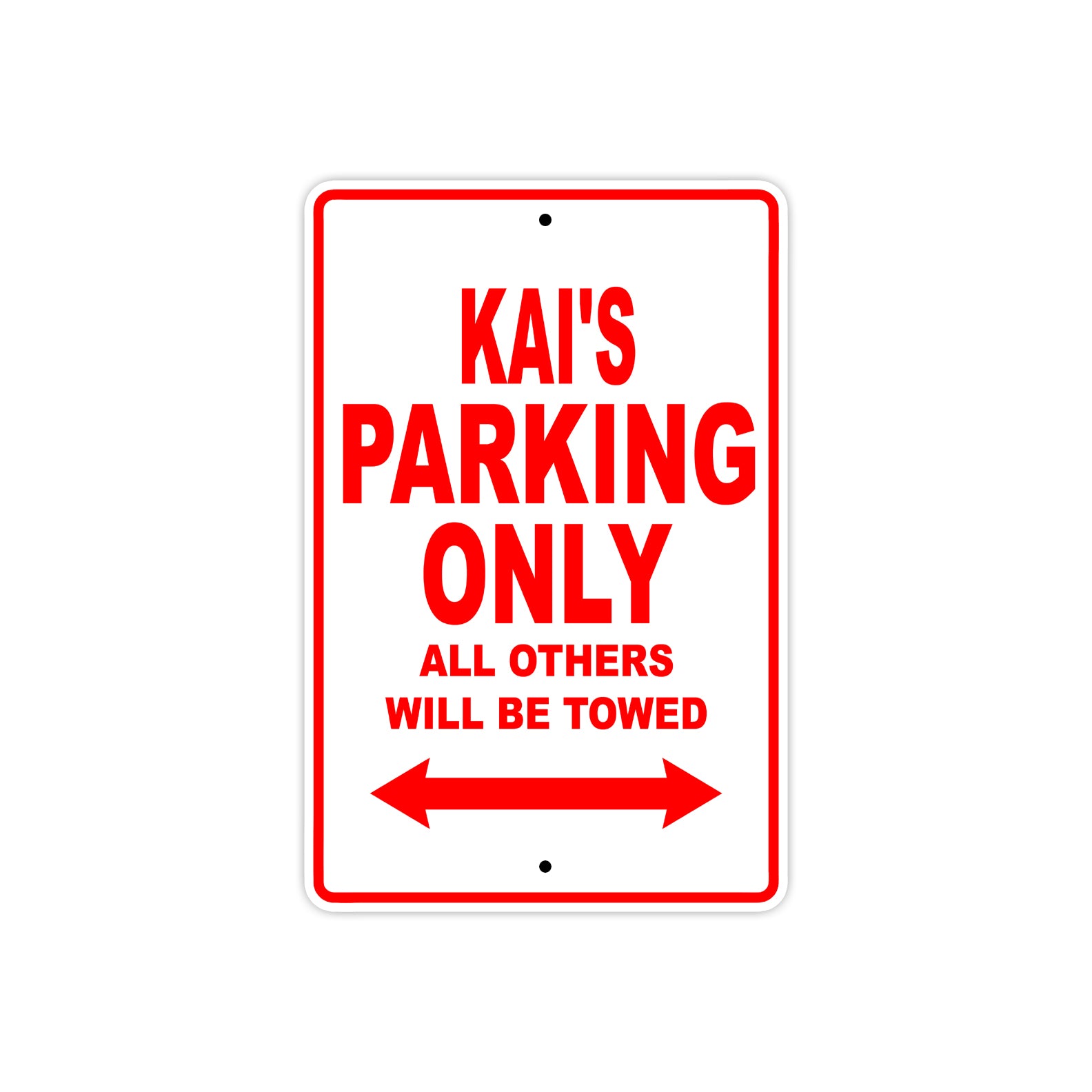 Kai's Name Parking Only All Others Will Be Towed Sign Plate