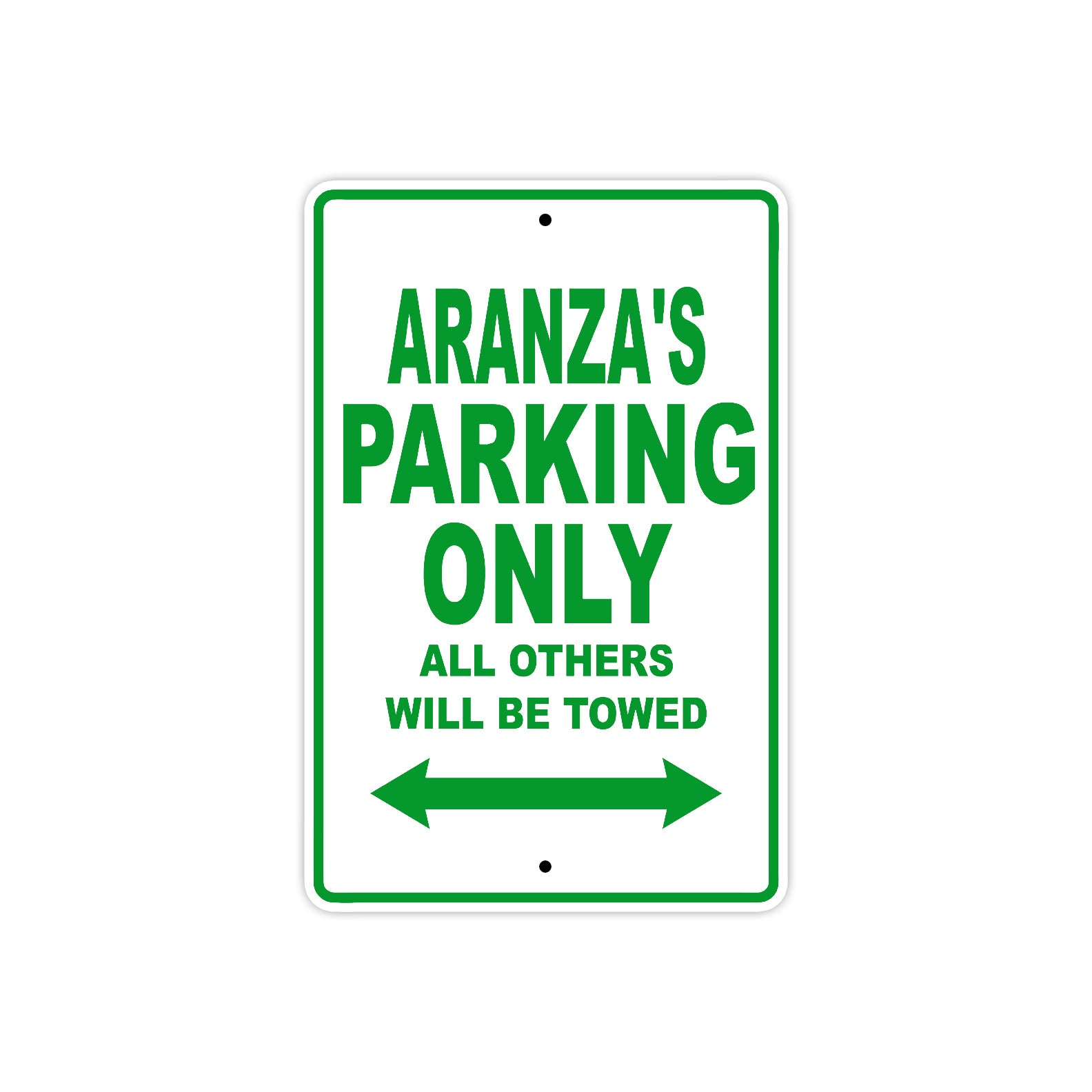 Aranza's Name Parking Only All Others Will Be Towed Metal Sign Plate