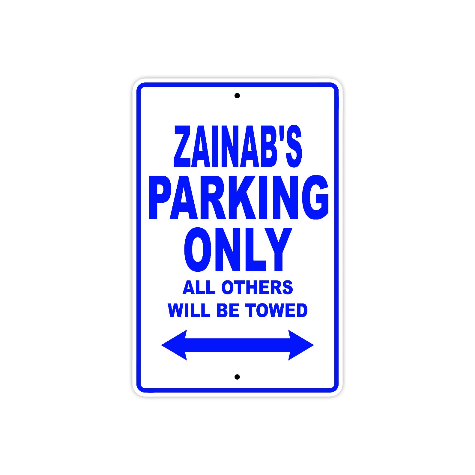 Zainab's Name Parking Only All Others Will Be Towed Metal Sign