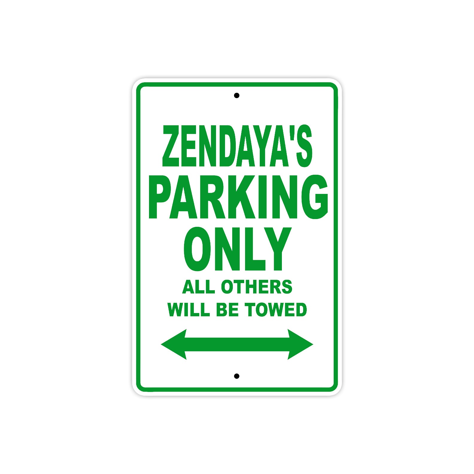 Zendaya's Name Parking Only All Others Will Be Towed Metal Sign Plate