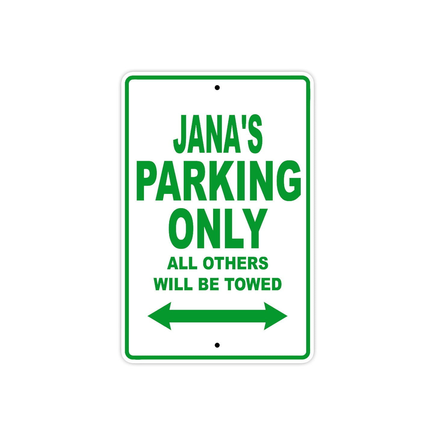Jana's Name Parking Only All Others Will Be Towed Metal Sign Plate