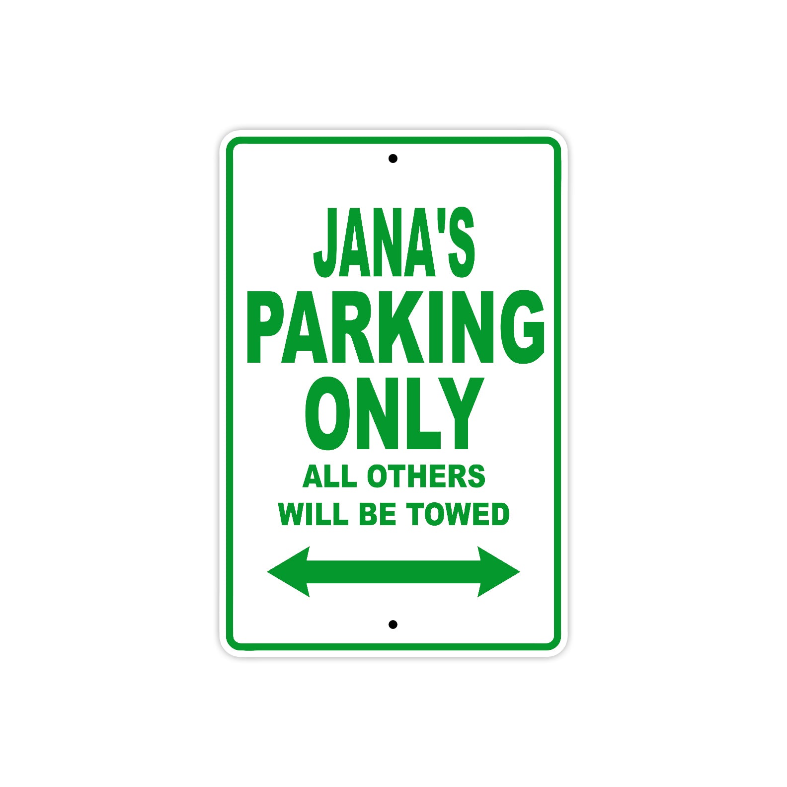 Jana's Name Parking Only All Others Will Be Towed Metal Sign Plate