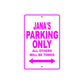 Jana's Name Parking Only All Others Will Be Towed Sign