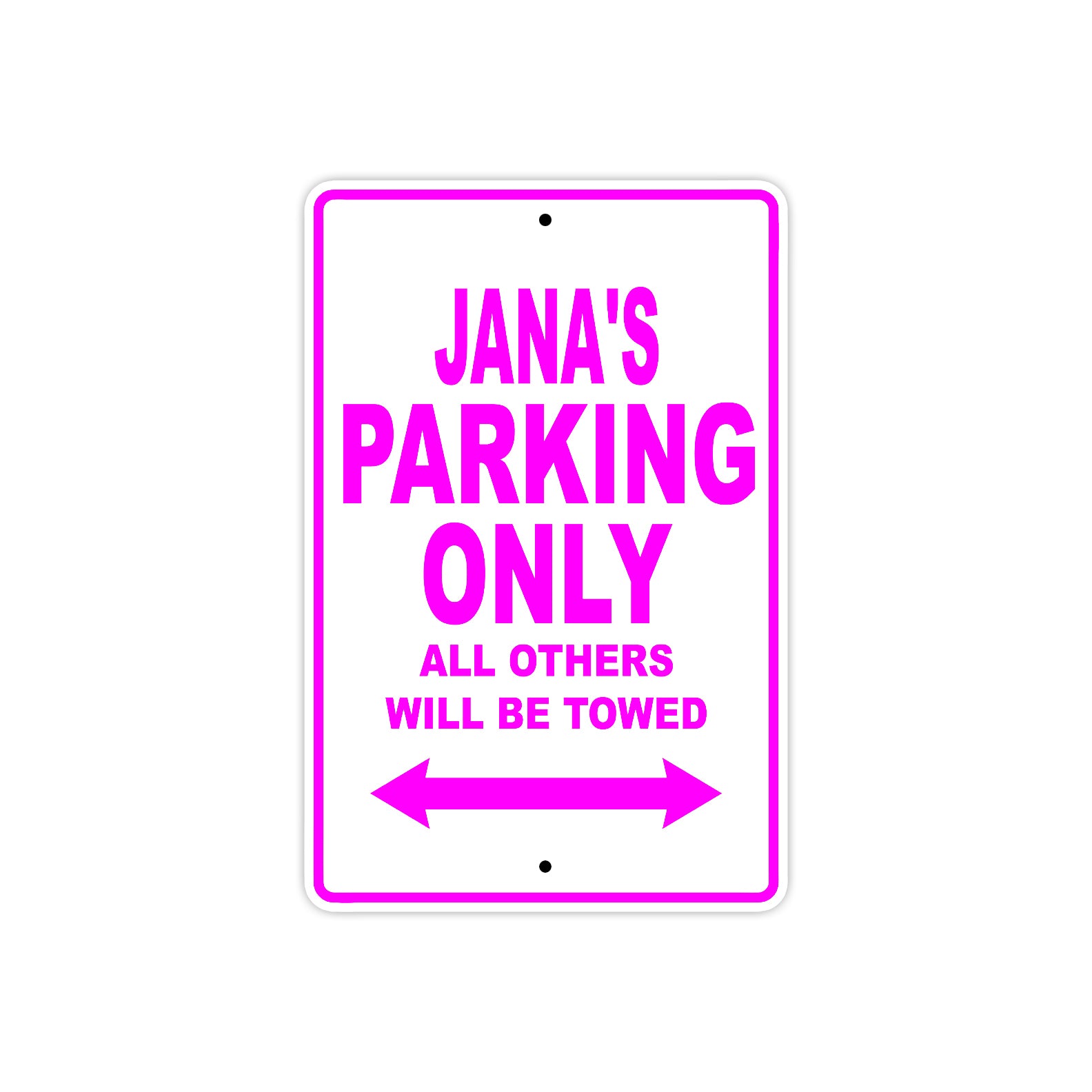 Jana's Name Parking Only All Others Will Be Towed Sign