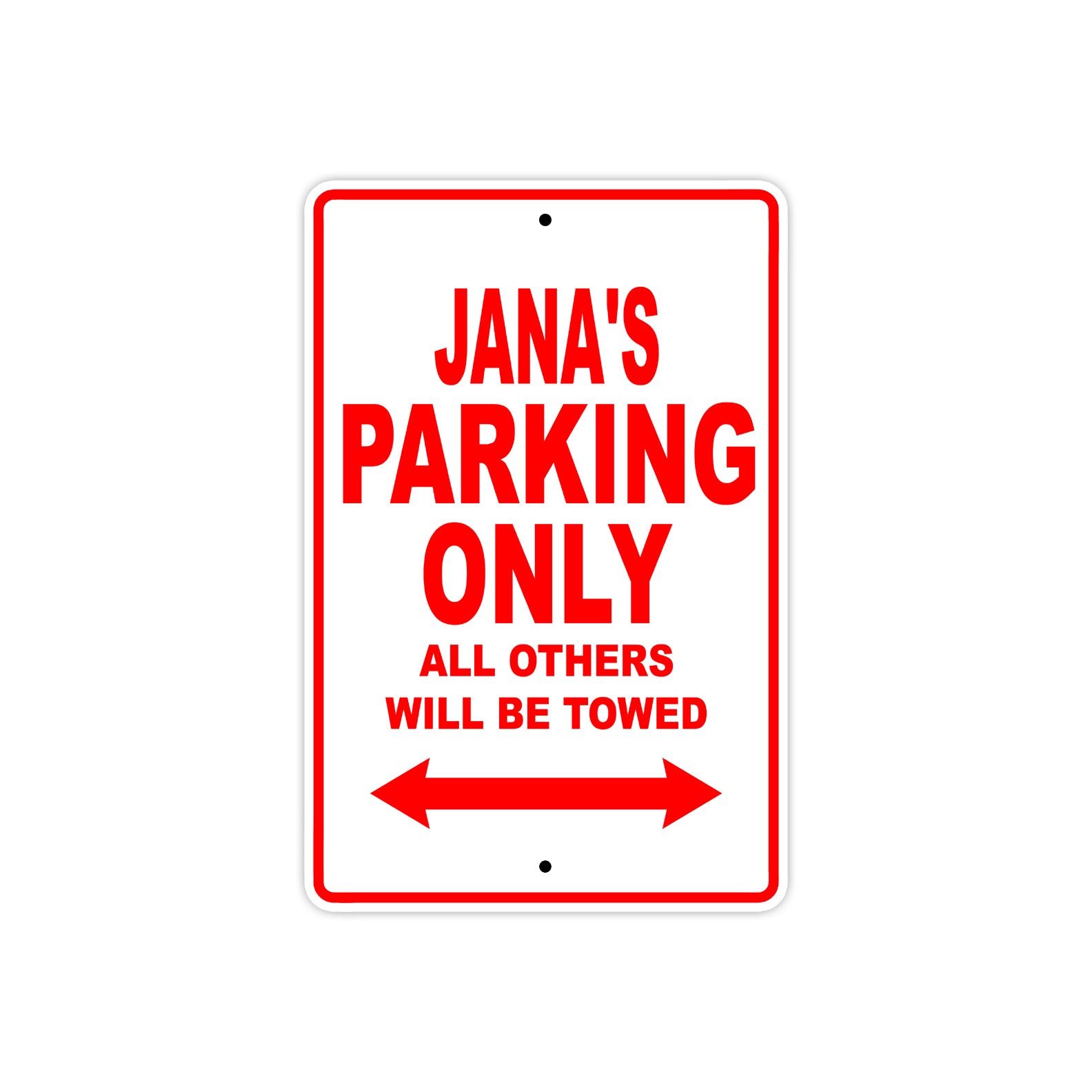 Jana's Name Parking Only All Others Will Be Towed Sign Plate
