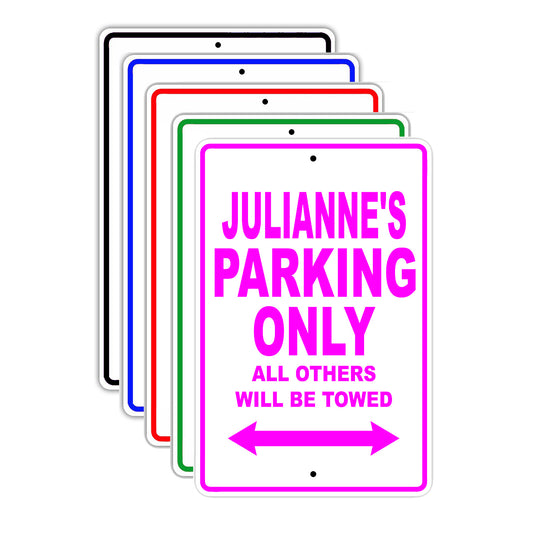 Julianne's Name Parking Only All Others Will Be Towed Signs
