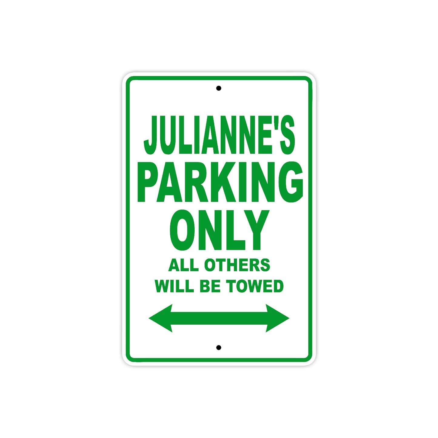 Julianne's Name Parking Only All Others Will Be Towed Metal Sign Plate