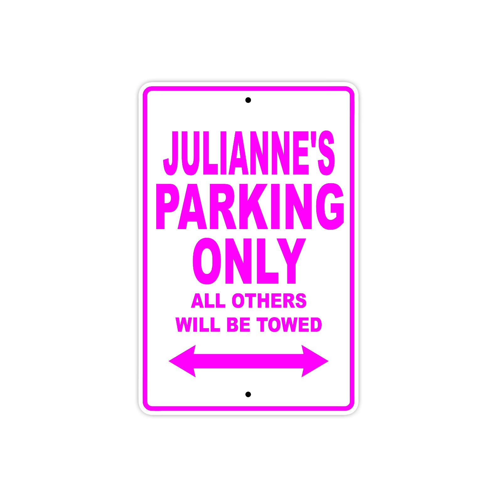Julianne's Name Parking Only All Others Will Be Towed Sign