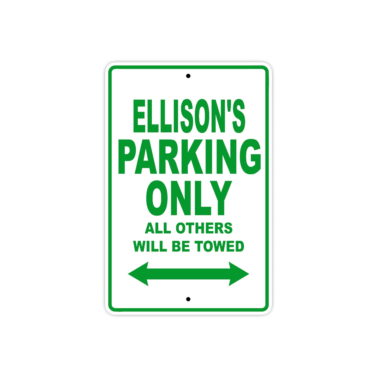 Ellison's Name Parking Only All Others Will Be Towed Metal Sign Plate