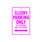 Ellison's Name Parking Only All Others Will Be Towed Signs