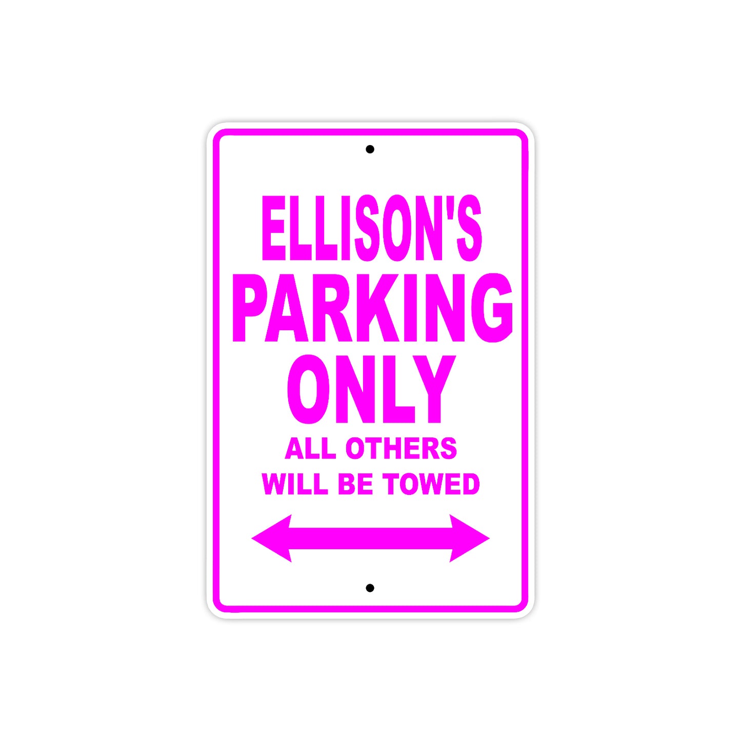 Ellison's Name Parking Only All Others Will Be Towed Signs