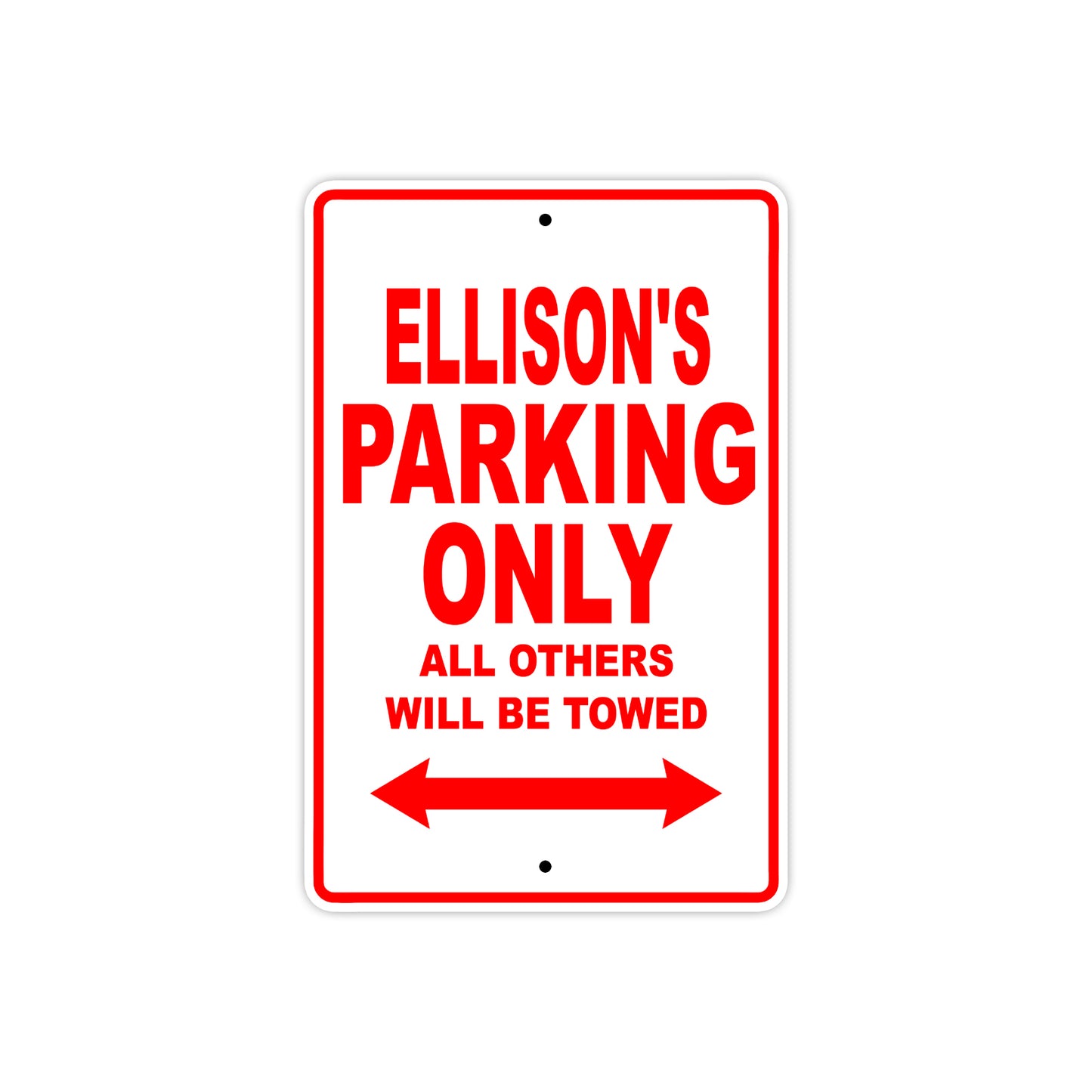 Ellison's Name Parking Only All Others Will Be Towed Sign Plate