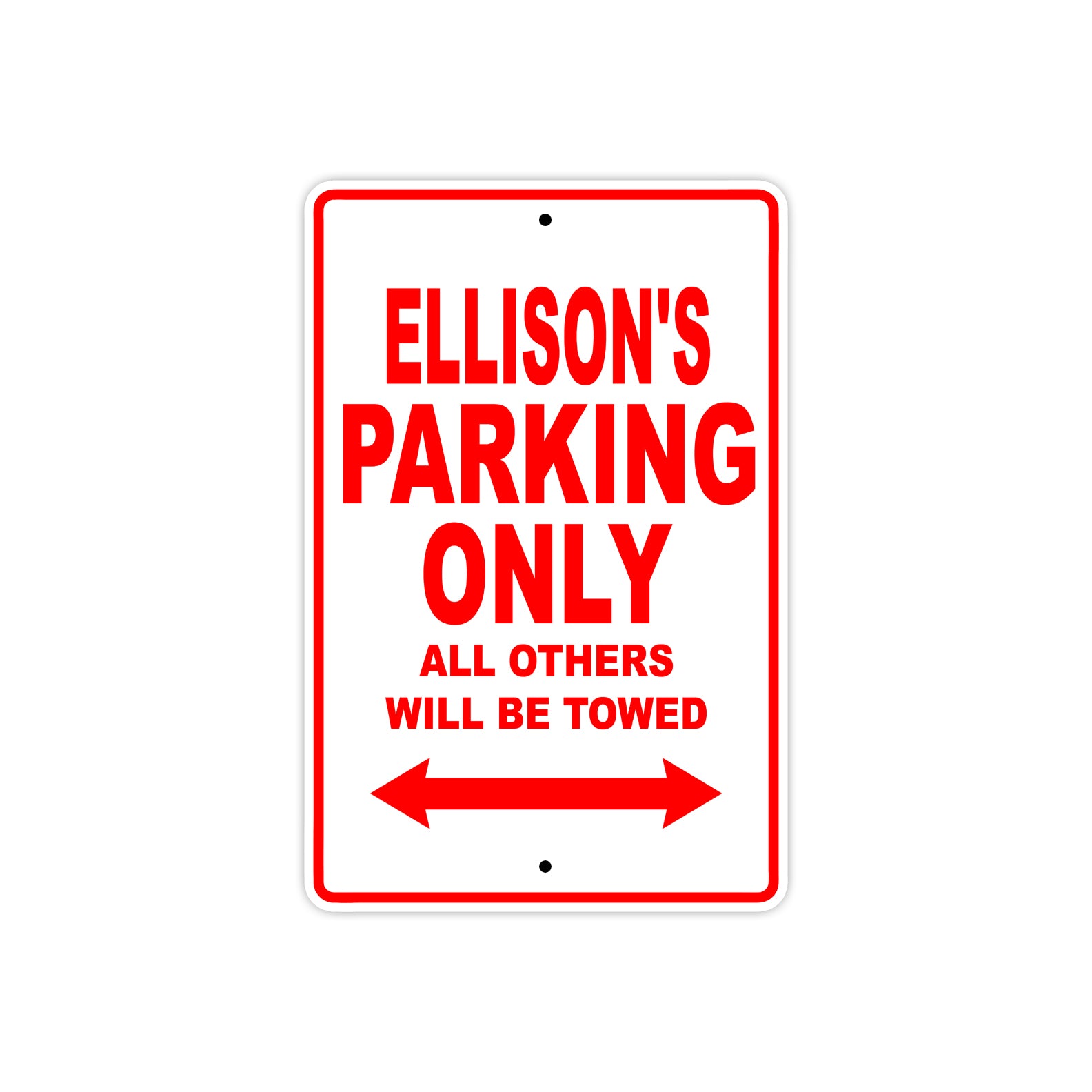 Ellison's Name Parking Only All Others Will Be Towed Sign Plate